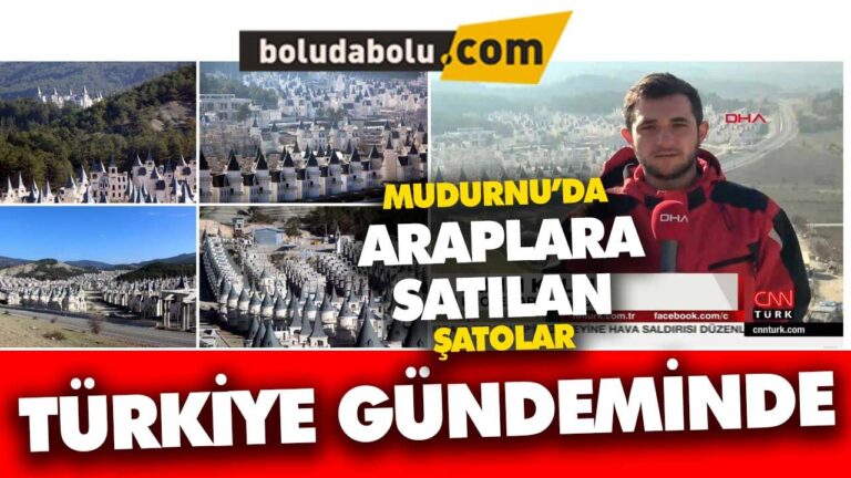 MUDURNU’DA ARAPLARA SATILAN ŞATOLAR