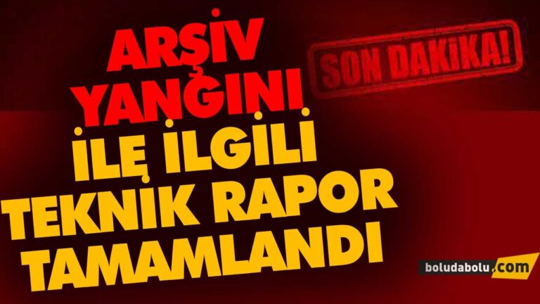 ARŞİV YANGINI İLE İLGİLİ TEKNİK RAPOR TAMAMLANDI