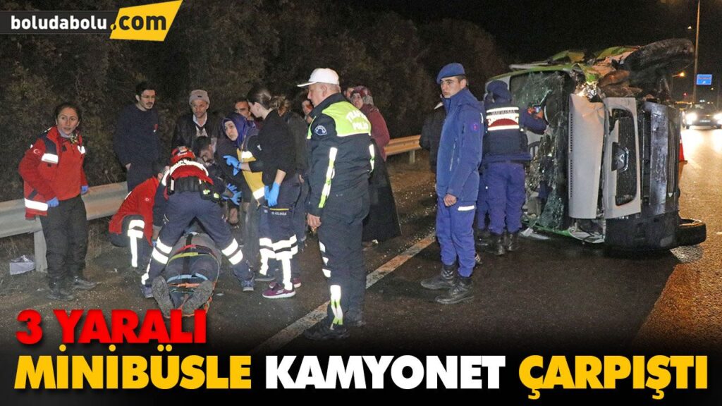 MİNİBÜSLE KAMYONET ÇARPIŞTI: 3 YARALI MİNİBÜSLE KAMYONET ÇARPIŞTI: 3 YARALI