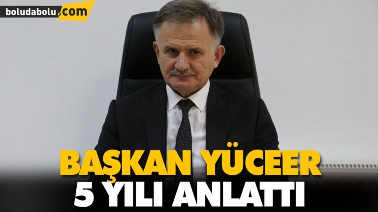 BAŞKAN YÜCEER 5 YILI ANLATTI
