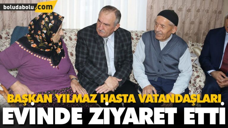 BAŞKAN YILMAZ HASTA VATANDAŞLARI EVİNDE ZİYARET ETTİ