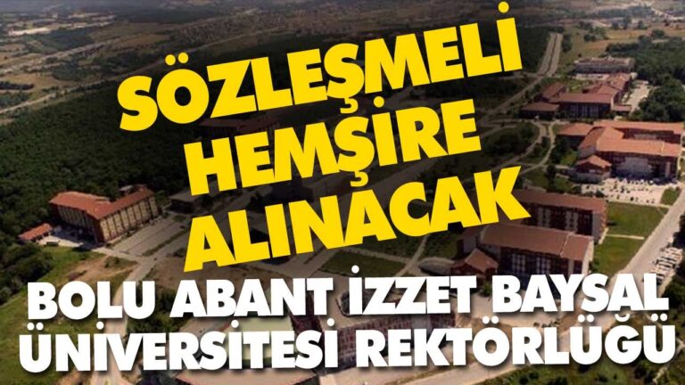 Bolu Abant İzzet Baysal Üniversitesi  hemşire alacak.
