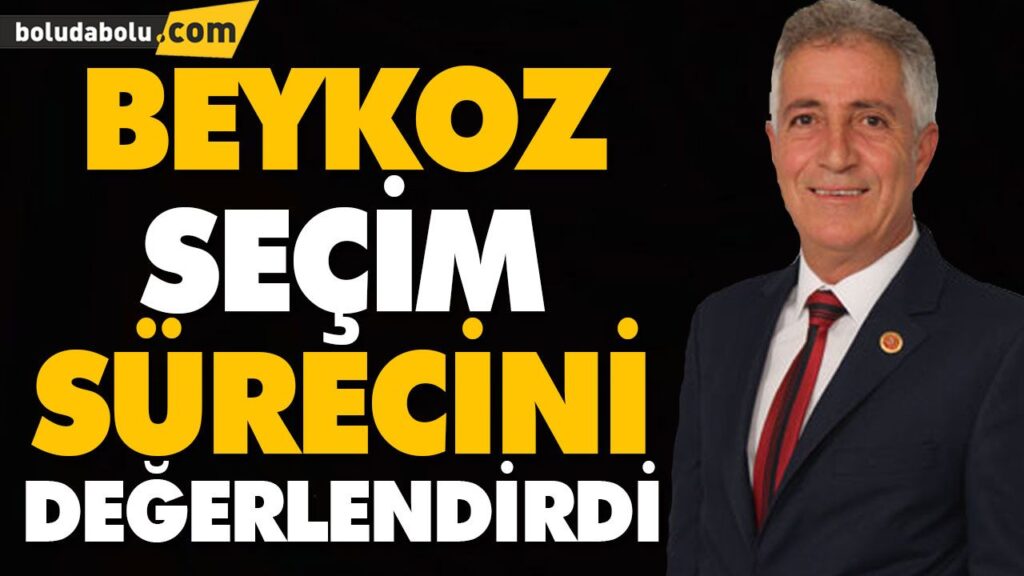 ERHAN BEYKOZ SEÇİM SÜRECİNİ DEĞERLENDİRDİ ERHAN BEYKOZ SEÇİM SÜRECİNİ DEĞERLENDİRDİ