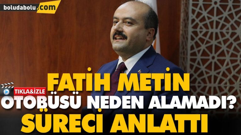 FATİH METİN OTOBÜSÜ NEDEN ALAMADI?