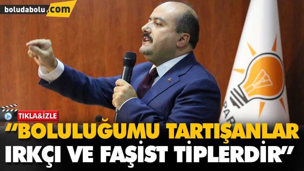 “BOLULULUĞUMU TARTIŞANLAR IRKÇI VE FAŞİST TİPLERDİR” “BOLULULUĞUMU TARTIŞANLAR IRKÇI VE FAŞİST TİPLERDİR”