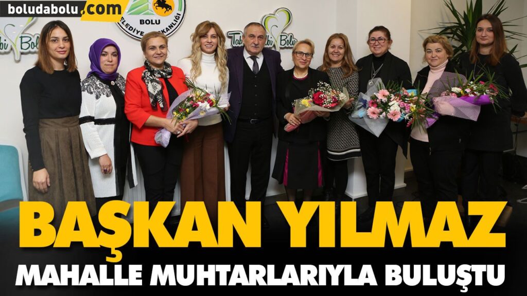 BAŞKAN YILMAZ MAHALLE MUHTARLARIYLA BULUŞTU BAŞKAN YILMAZ MAHALLE MUHTARLARIYLA BULUŞTU