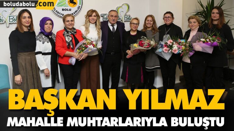 BAŞKAN YILMAZ MAHALLE MUHTARLARIYLA BULUŞTU