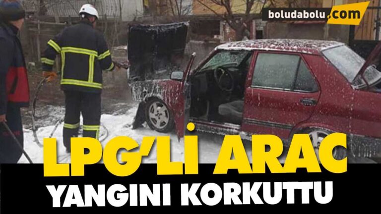 LPG’Lİ ARAÇ YANGINI KORKUTTU