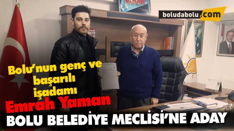 Emrah Yaman Bolu Belediye Meclisine Aday