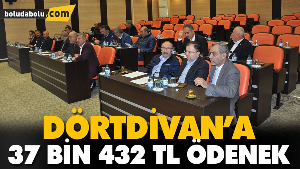 DÖRTDİVAN’A 37 BİN 432 TL ÖDENEK DÖRTDİVAN’A 37 BİN 432 TL ÖDENEK