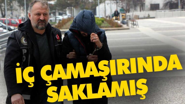 İÇ ÇAMAŞIRINDA SAKLAMIŞ