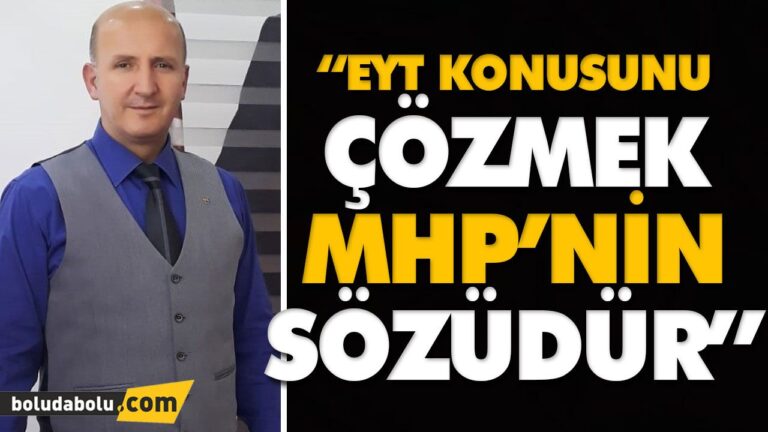 “EYT KONUSUNU ÇÖZMEK MHP’NİN SÖZÜDÜR”