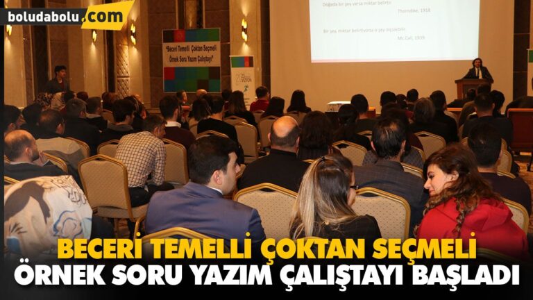 BECERİ TEMELLİ ÇOKTAN SEÇMELİ ÖRNEK SORU YAZIM ÇALIŞTAYI BAŞLADI