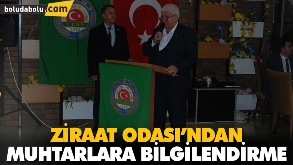 ZİRAAT ODASI’NDAN MUHTARLARA BİLGİLENDİRME ZİRAAT ODASI’NDAN MUHTARLARA BİLGİLENDİRME