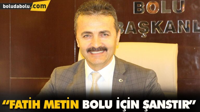 “FATİH METİN BOLU İÇİN ŞANSTIR”