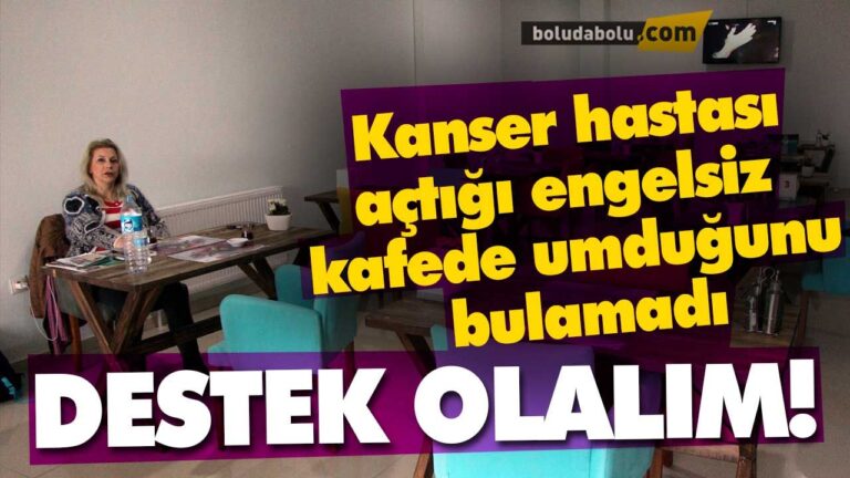 Kanser hastası açtığı engelsiz kafede umduğunu bulamadı