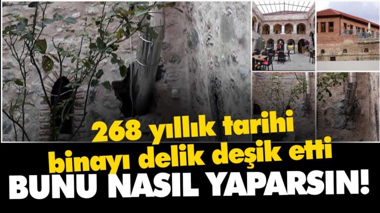 268 yıllık tarihi binayı delik deşik ettiler