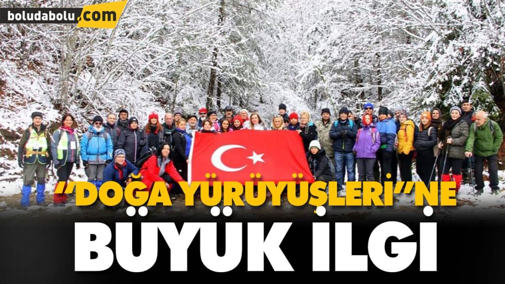 “DOĞA YÜRÜYÜŞLERİ”NE BÜYÜK İLGİ “DOĞA YÜRÜYÜŞLERİ”NE BÜYÜK İLGİ