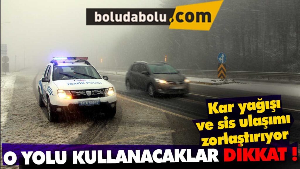 Kar yağışı ve sis ulaşımı zorlaştırıyor