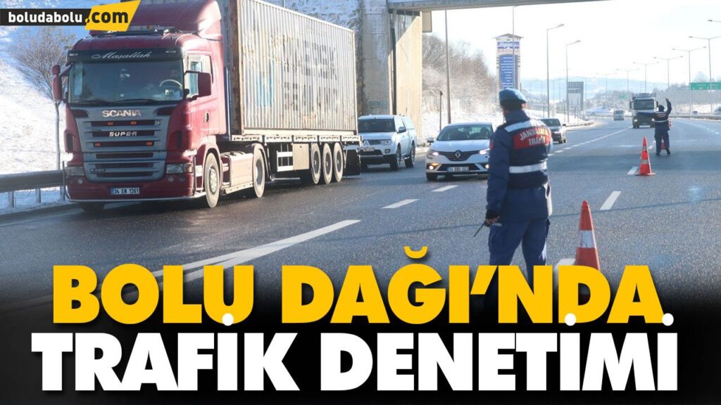BOLU DAĞI’NDA TRAFİK DENETİMİ BOLU DAĞI’NDA TRAFİK DENETİMİ