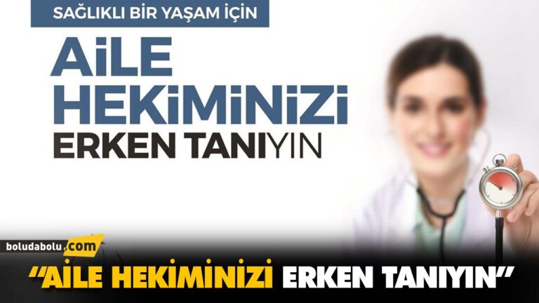 “AİLE HEKİMİNİZİ ERKEN TANIYIN”