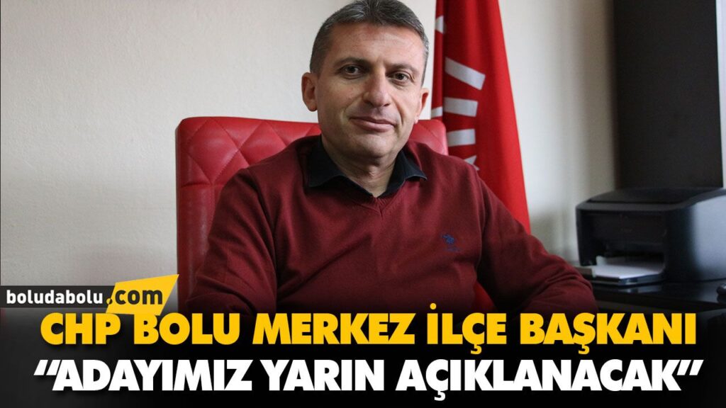 “ADAYIMIZ YARIN AÇIKLANACAK” “ADAYIMIZ YARIN AÇIKLANACAK”
