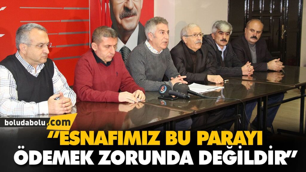 “ESNAFIMIZ BU PARAYI ÖDEMEK ZORUNDA DEĞİLDİR” “ESNAFIMIZ BU PARAYI ÖDEMEK ZORUNDA DEĞİLDİR”