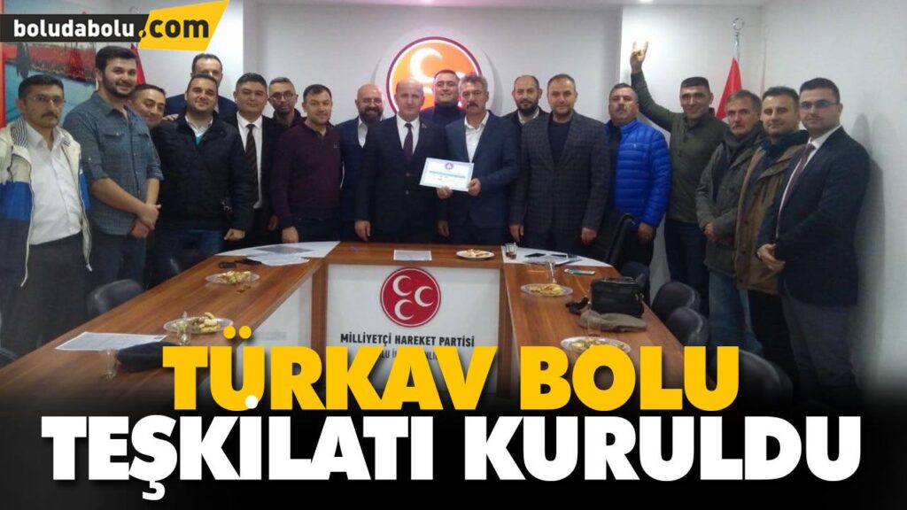 TÜRKAV BOLU TEŞKİLATI KURULDU TÜRKAV BOLU TEŞKİLATI KURULDU