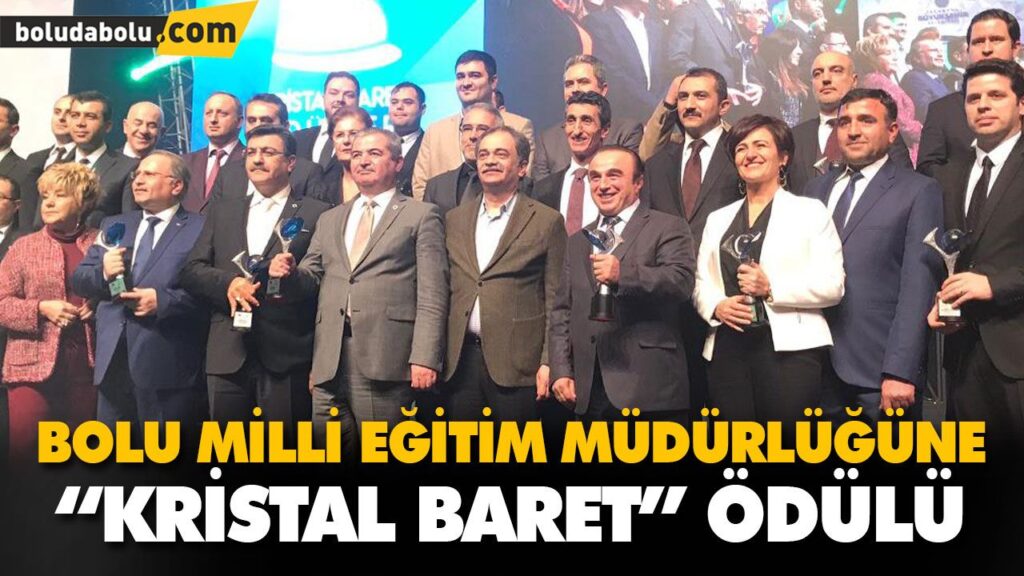 BOLU MİLLİ EĞİTİM MÜDÜRLÜĞÜNE “KRİSTAL BARET” ÖDÜLÜ BOLU MİLLİ EĞİTİM MÜDÜRLÜĞÜNE “KRİSTAL BARET” ÖDÜLÜ