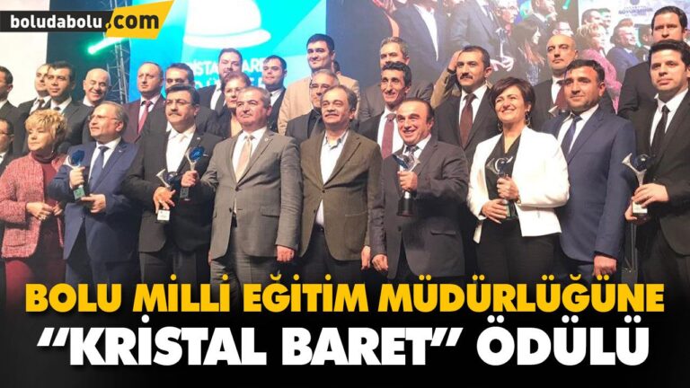 BOLU MİLLİ EĞİTİM MÜDÜRLÜĞÜNE “KRİSTAL BARET” ÖDÜLÜ