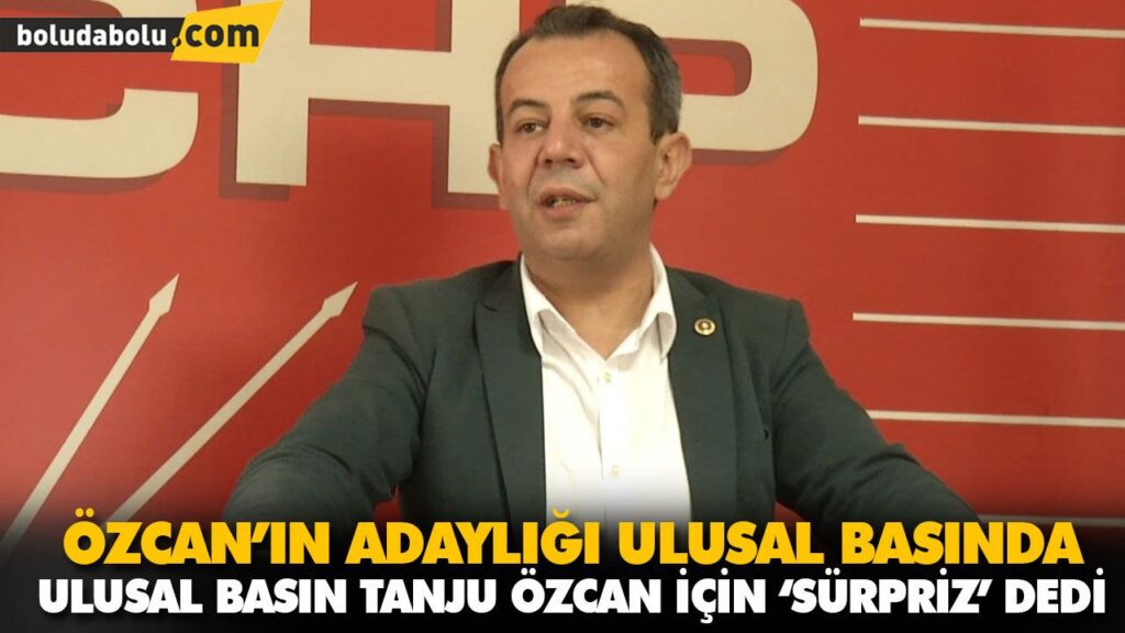 ÖZCAN’IN ADAYLIĞI ULUSAL BASINDA ÖZCAN’IN ADAYLIĞI ULUSAL BASINDA