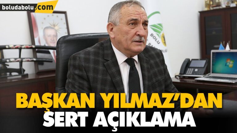 BAŞKAN YILMAZ’DAN SERT AÇIKLAMA