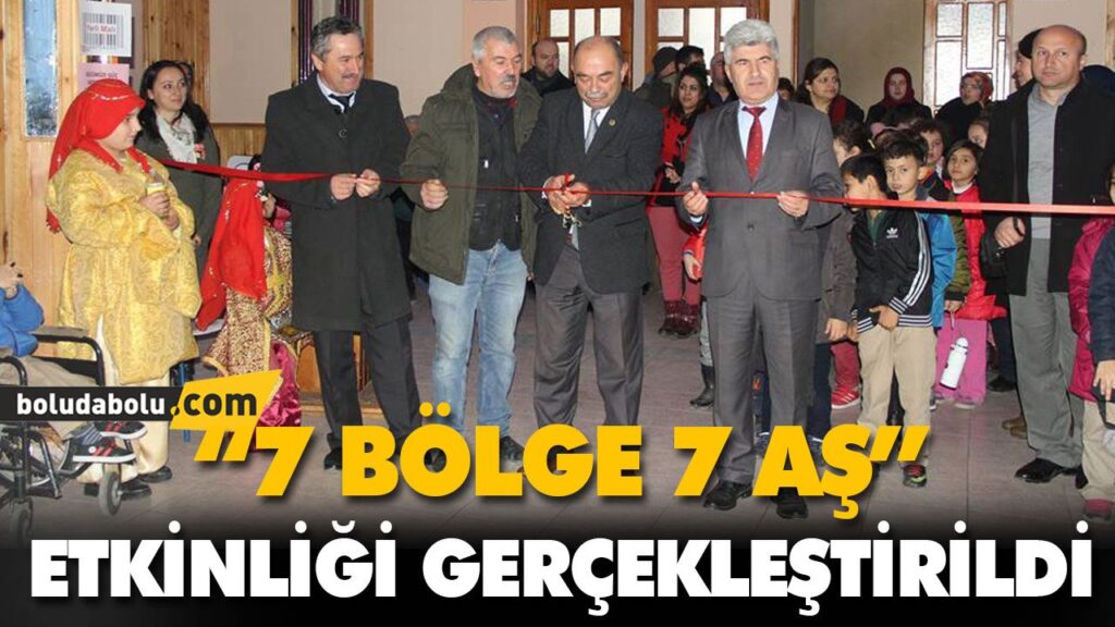 “7 BÖLGE 7 AŞ” ETKİNLİĞİ GERÇEKLEŞTİRİLDİ “7 BÖLGE 7 AŞ” ETKİNLİĞİ GERÇEKLEŞTİRİLDİ