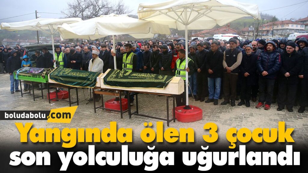 Yangında ölen 3 çocuk son yolculuğa uğurlandı Yangında ölen 3 çocuk son yolculuğa uğurlandı
