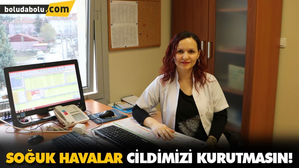 SOĞUK HAVALAR CİLDİMİZİ KURUTMASIN! SOĞUK HAVALAR CİLDİMİZİ KURUTMASIN!