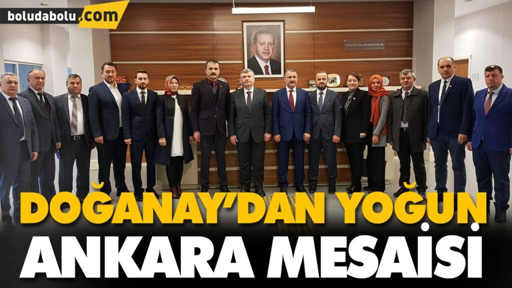 DOĞANAY’DAN YOĞUN ANKARA MESAİSİ DOĞANAY’DAN YOĞUN ANKARA MESAİSİ