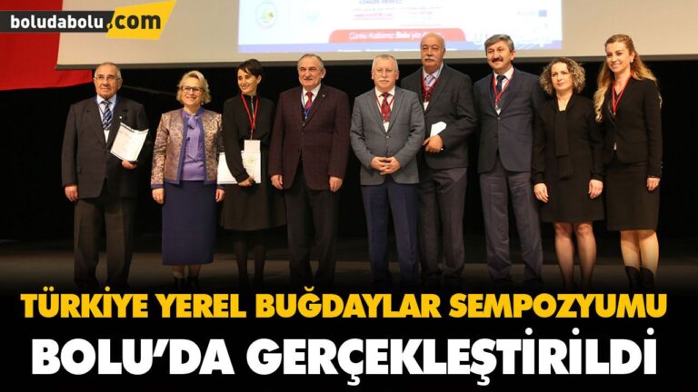 TÜRKİYE YEREL BUĞDAYLAR SEMPOZYUMU BOLU’DA GERÇEKLEŞTİRİLDİ