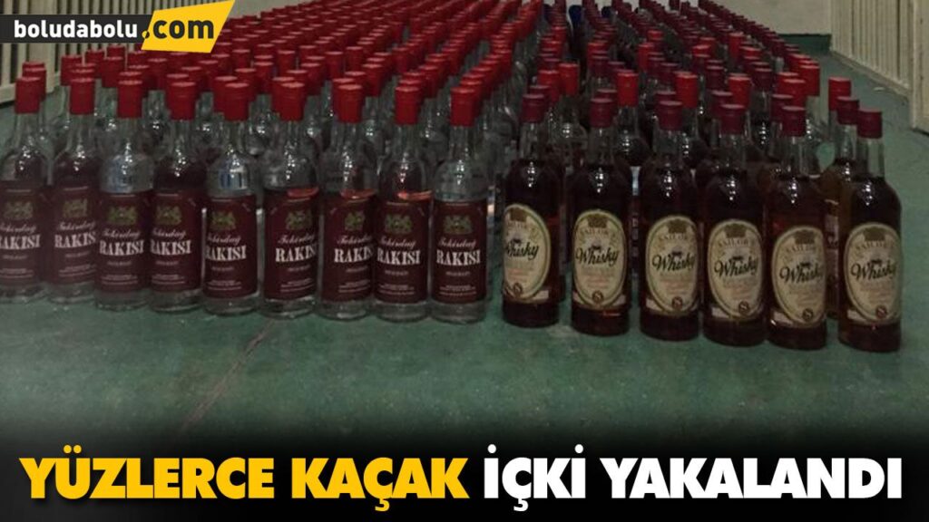 YÜZLERCE KAÇAK İÇKİ YAKALANDI YÜZLERCE KAÇAK İÇKİ YAKALANDI