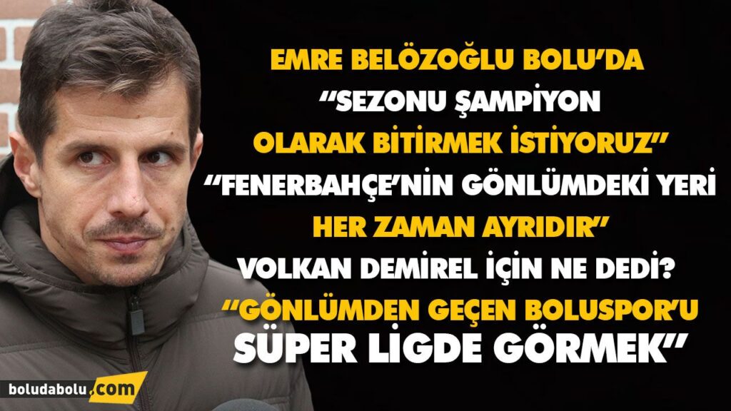 EMRE BELÖZOĞLU BOLU’DA EMRE BELÖZOĞLU BOLU’DA