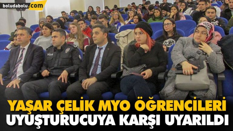 YAŞAR ÇELİK MYO ÖĞRENCİLERİ UYUŞTURUCUYA KARŞI UYARILDI