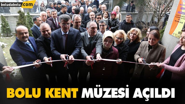 BOLU KENT MÜZESİ AÇILDI
