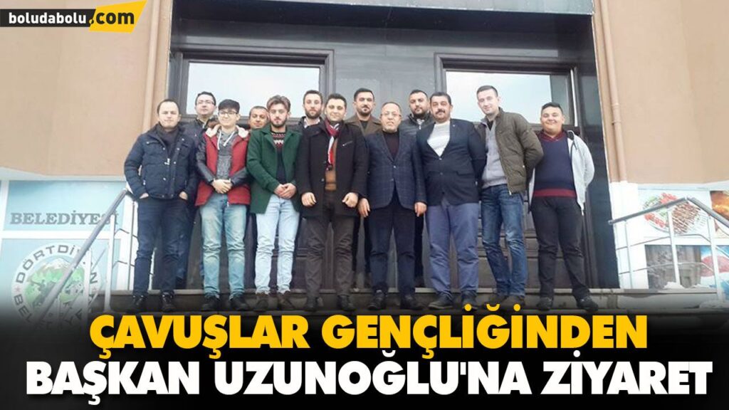 ÇAVUŞLAR GENÇLİĞİNDEN BAŞKAN UZUNOĞLU’NA ZİYARET ÇAVUŞLAR GENÇLİĞİNDEN BAŞKAN UZUNOĞLU’NA ZİYARET