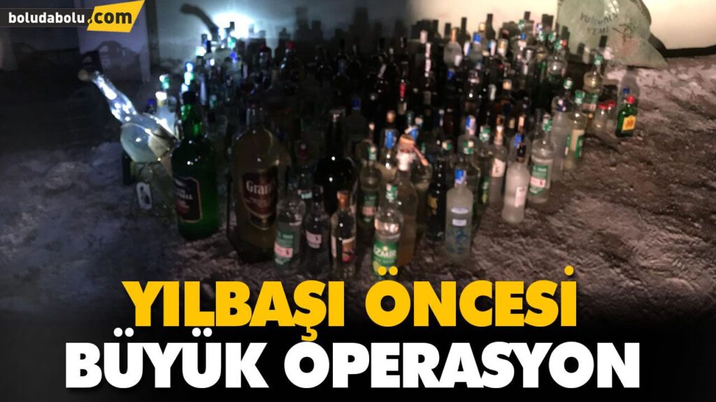 KAÇAK İÇKİ OPERASYONU KAÇAK İÇKİ OPERASYONU