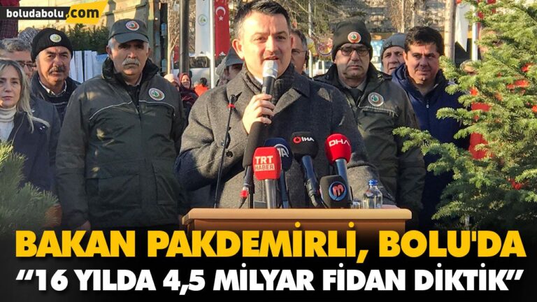 BAKAN PAKDEMİRLİ, BOLU’DA