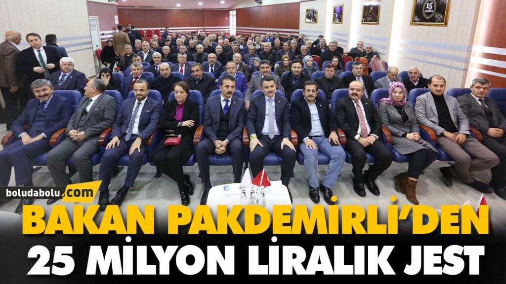 BAKAN PAKDEMİRLİ’DEN 25 MİLYON LİRALIK JEST BAKAN PAKDEMİRLİ’DEN 25 MİLYON LİRALIK JEST