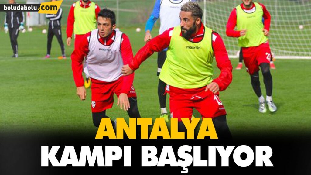 ANTALYA KAMPI BAŞLIYOR