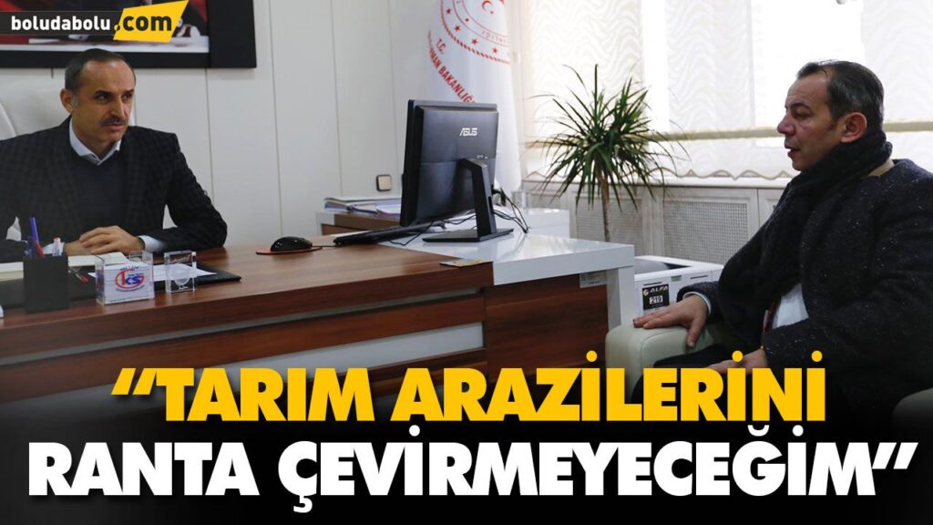 “TARIM ARAZİLERİNİ RANTA ÇEVİRMEYECEĞİM” “TARIM ARAZİLERİNİ RANTA ÇEVİRMEYECEĞİM”