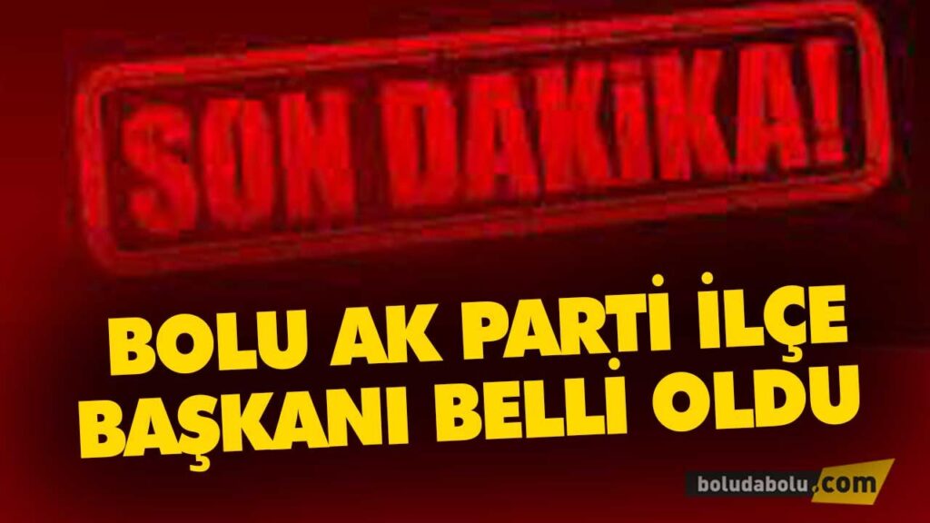 BOLU AK PARTİ MERKEZ İLÇE BAŞKANI BELLİ OLDU BOLU AK PARTİ MERKEZ İLÇE BAŞKANI BELLİ OLDU
