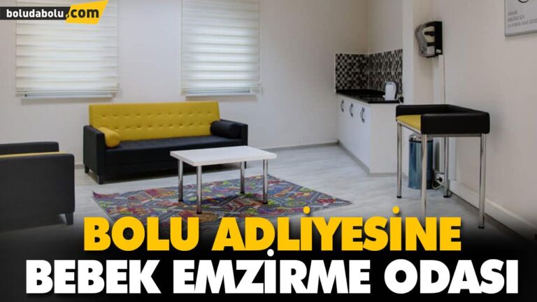 BOLU ADLİYESİNE BEBEK EMZİRME ODASI