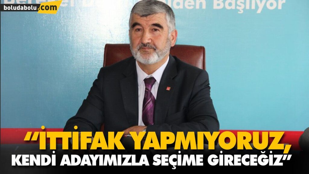 “İTTİFAK YAPMIYORUZ, KENDİ ADAYIMIZLA SEÇİME GİRECEĞİZ” “İTTİFAK YAPMIYORUZ, KENDİ ADAYIMIZLA SEÇİME GİRECEĞİZ”